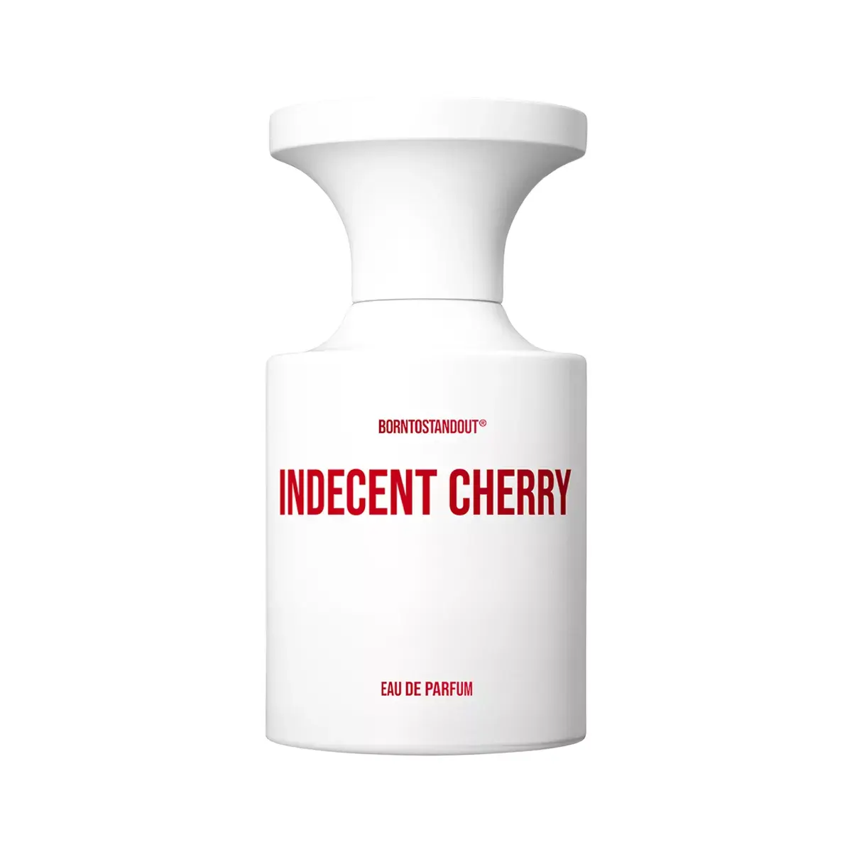 Born To Stand Out Indecent Cherry For